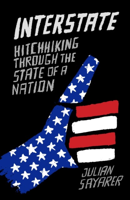 Interstate - Hitch Hiking Through the State of a Nation
