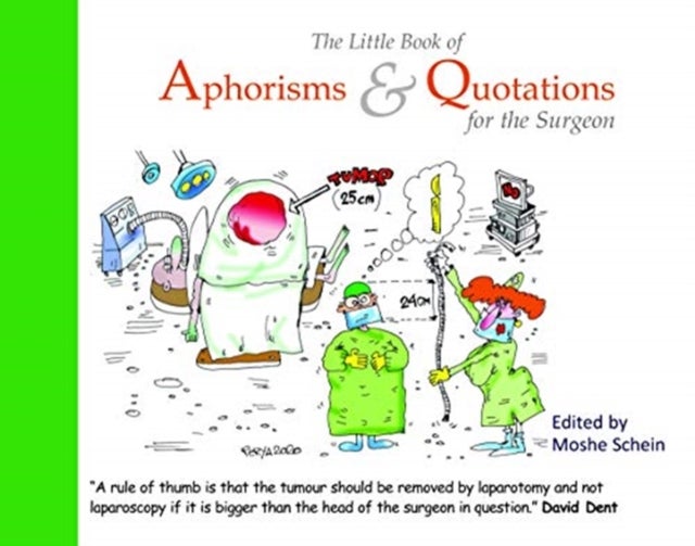 Bilde av The Little Book Of Aphorisms &amp; Quotations For The Surgeon Av Moshe Schein