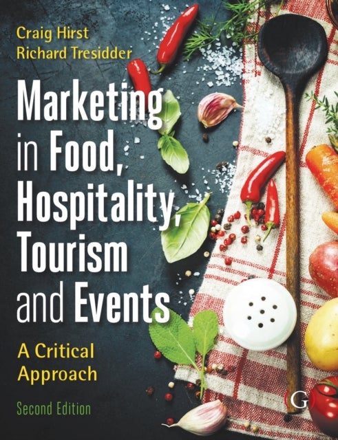 Bilde av Marketing Tourism, Events And Food 2nd Edition Av Dr Craig (senior Lecturer Of Food Marketing Sheffield Business School Sheffield Hallam University Uk