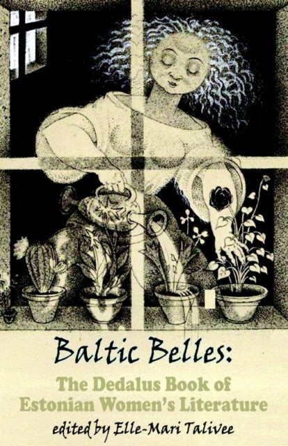 Bilde av Baltic Belles: The Dedalus Book Of Estonian Women&#039;s Literature Av Elle-mari Talivee