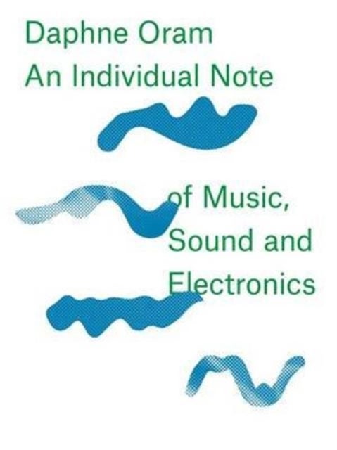 Bilde av Daphne Oram - An Individual Note Of Music, Sound And Electronics Av Daphne Oram