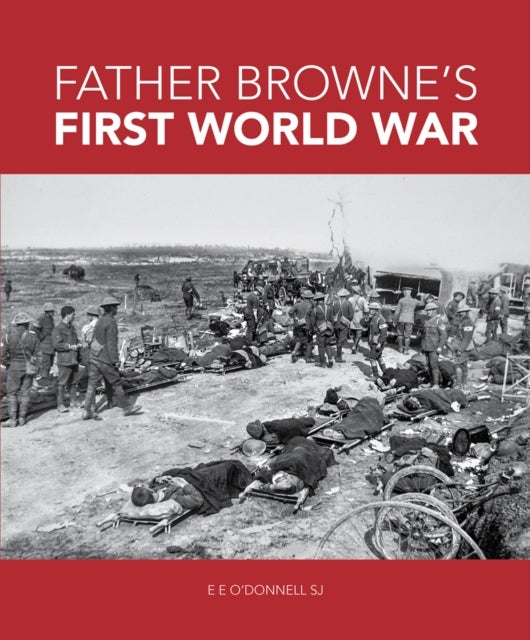 Bilde av Father Browne&#039;s First World War