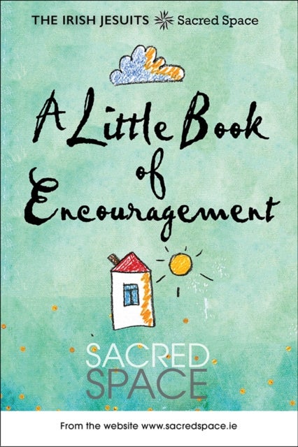 A Little Book of Encouragement - Sacred Space
