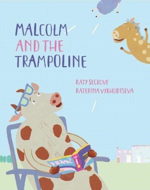 Malcolm and the Trampoline av Katy Segrove