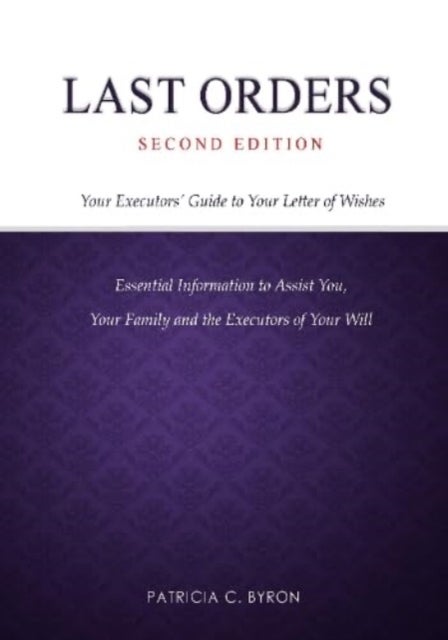 Last Orders - Your Executors' Guide to Your Letter of Wishes