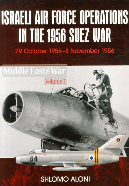 Israeli Air Force Operations in the 1956 Suez War - 29 October-8 November 1956
