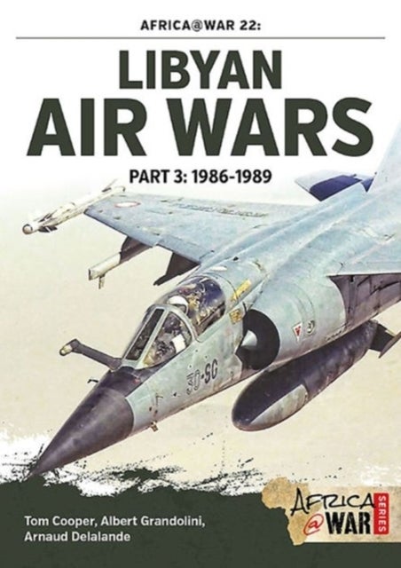 Libyan Air Wars Part 3: 1985-1989 - Part 3: 1986-1989