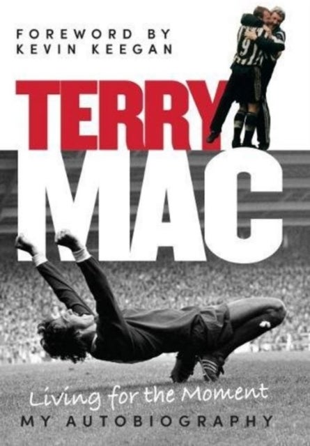 Bilde av Terry Mac: Living For The Moment - My Autobiography Av Terry Mcdermott