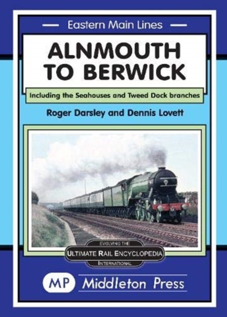 Alnmouth To Berwick - Including The Seahouses And Tweed Dock Branch