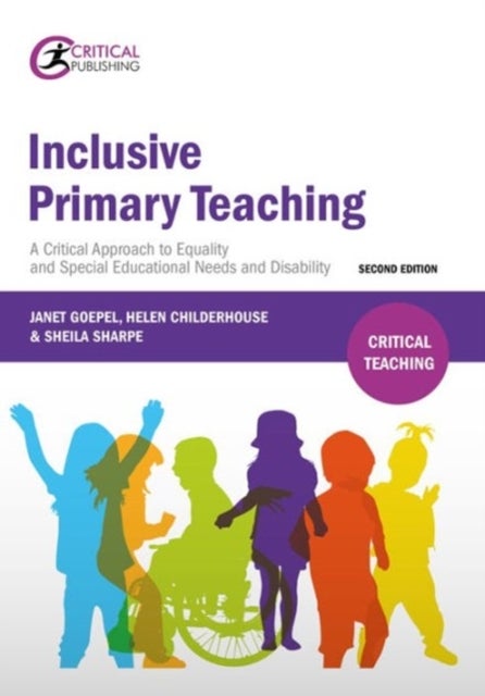 Inclusive Primary Teaching - A critical approach to equality and special educational needs and disability