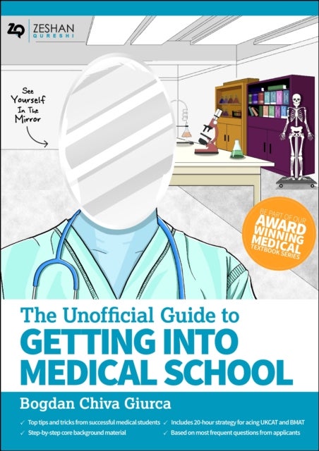 Bilde av Unofficial Guide To Getting Into Medical School Av Bogdan Chiva (university Of Exeter Medical School Uk Nhs England Clinical Entrepeneur Fellow Nhs En