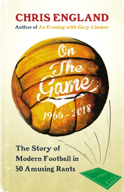 On the Game - How Football Became What it is Today