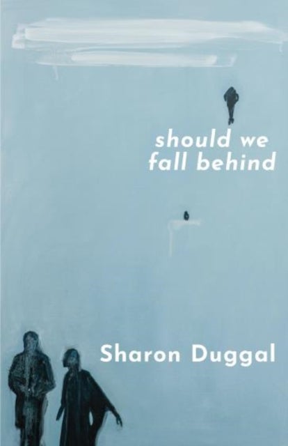 Bilde av Should We Fall Behind -the Bbc Two Between The Covers Book Club Choice Av Sharon Duggal