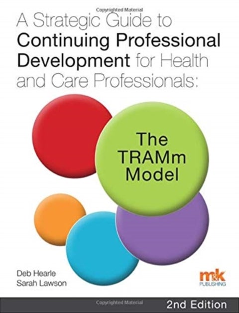 A Strategic Guide to Continuing Professional Development for Health and Care Professionals: The TRAM