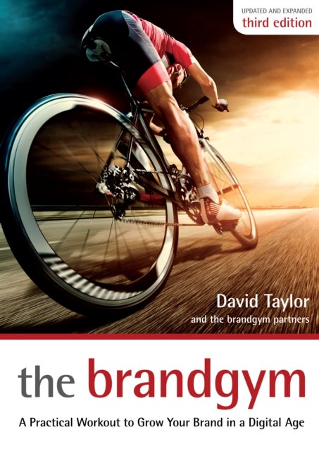 The Brandgym - A Practical Workout for Growing Brands in a Digital Age