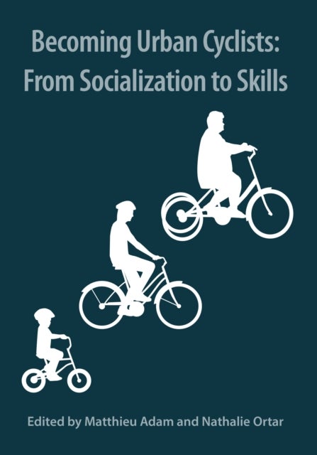 Becoming Urban Cyclists - From Socialization to Skills