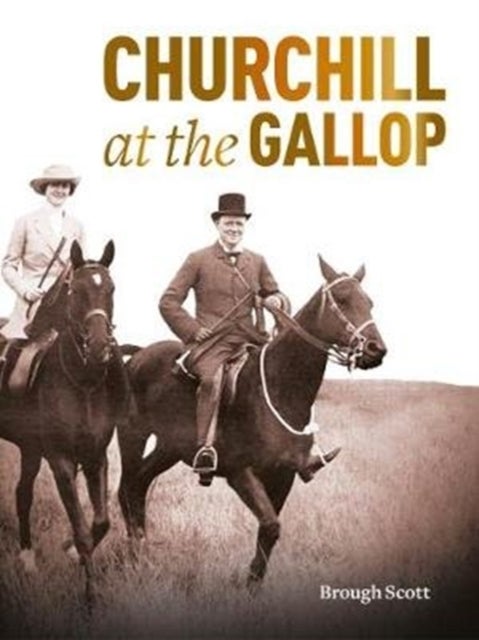 Bilde av Churchill At The Gallop Av Brough Scott