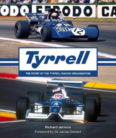 Tyrrell - The Story of the Tyrrell Racing Organisation