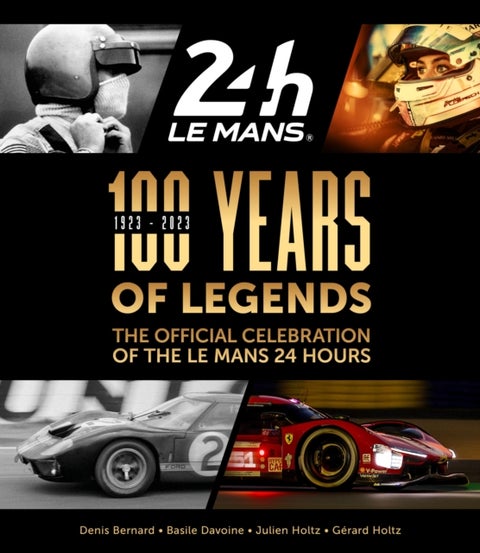 100 Years of Legends - The Official Celebration of the Le Mans 24 Hours