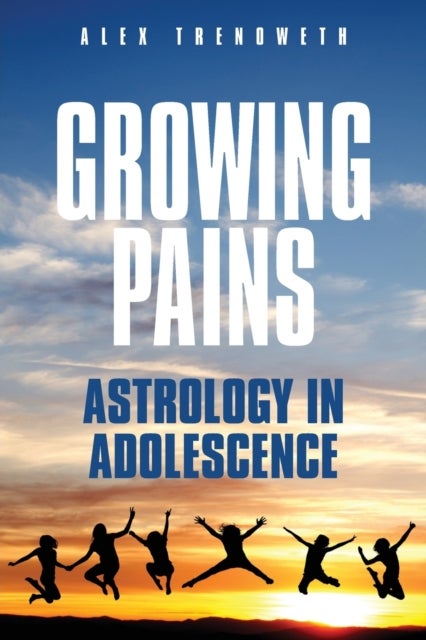 Bilde av Growing Pains: Astrology In Adolescence Av Alex Trenoweth