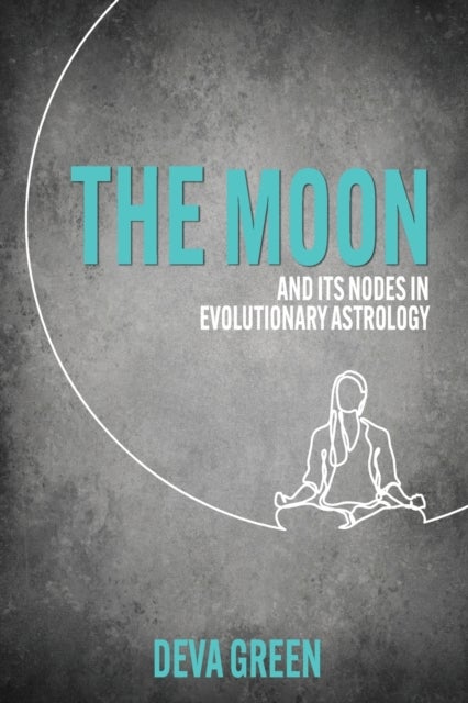 Bilde av The Moon And Its Nodes In Evolutionary Astrology Av Deva Green
