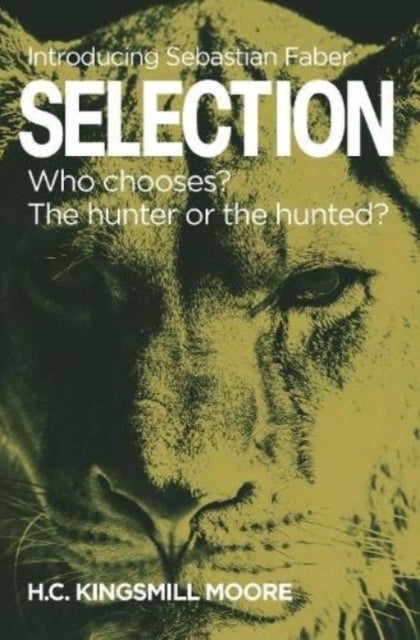 SELECTION - Who chooses? The hunter or the hunted?