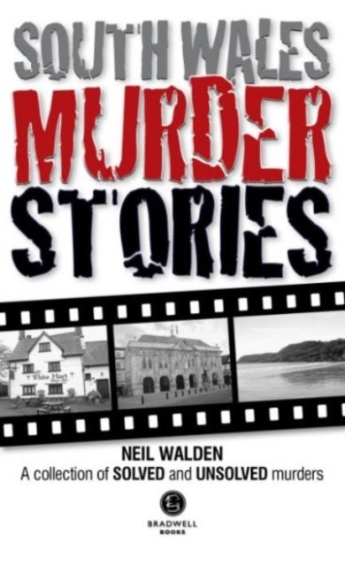 Bilde av South Wales Murder Stories: Recalling The Events Of Some Of South Wales Av Neil Walden