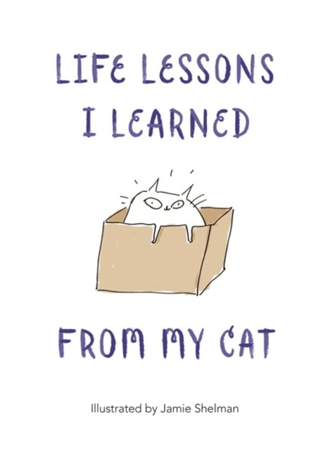 Bilde av Life Lessons I Learned From My Cat Av Jamie Shelman