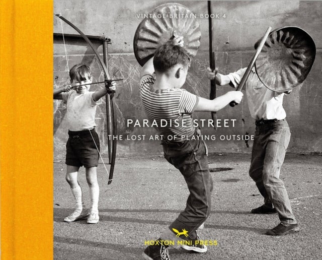 Paradise Street - The Lost Art of Playing Outside