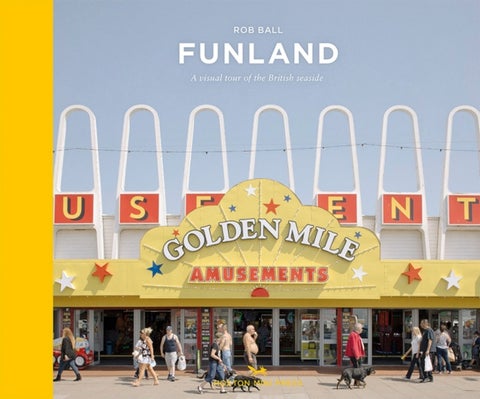 Funland - A Journey Through the British Seaside