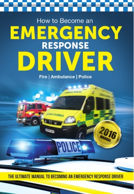 Bilde av How To Become An Emergency Response Driver: The Definitive Career Guide To Becoming An Emergency Dri Av Bill Lavender