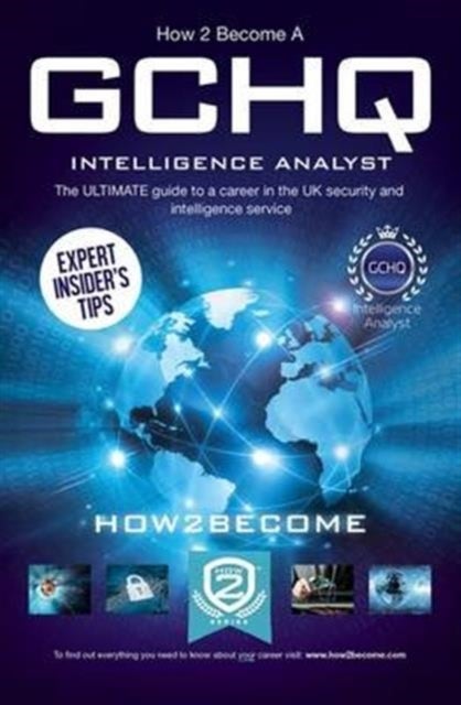Bilde av How To Become A Gchq Intelligence Analyst: The Ultimate Guide To A Career In The Uk&#039;s Security And I Av How2become