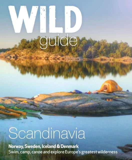 Bilde av Wild Guide Scandinavia (norway, Sweden, Iceland And Denmark) Av Ben Love