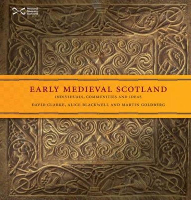 Bilde av Early Medieval Scotland Av David Clarke, Alice Blackwell, Martin Goldberg