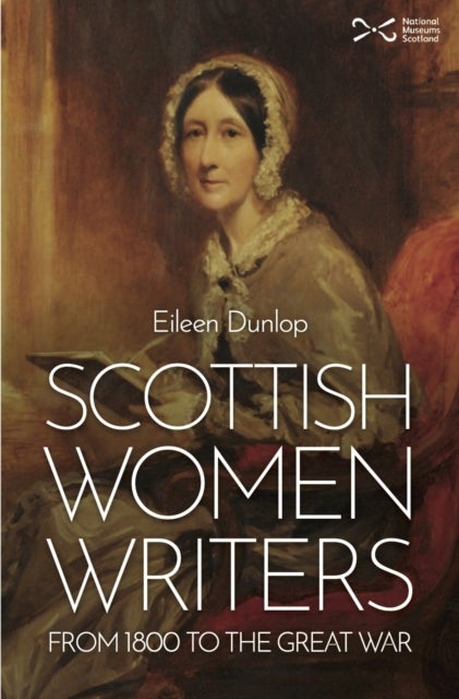 Scottish Women Writers - from 1800 to the Great War