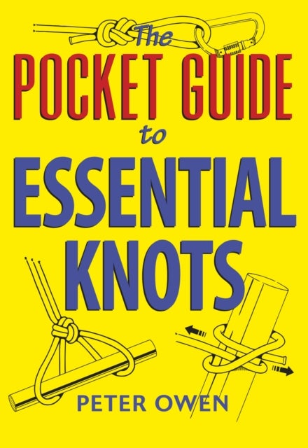 Bilde av The Pocket Guide To Essential Knots Av Peter Owen