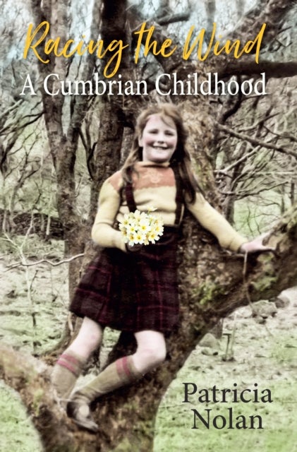 Racing the Wind - A Cumbrian Childhood