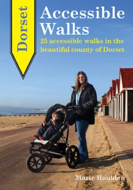 Dorset Accessible Walks - 25 Accessible Walks in the Beautiful Country of Dorset
