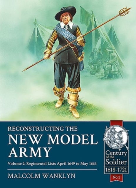 Reconstructing the New Model Army - Volume 2: 1649-1663