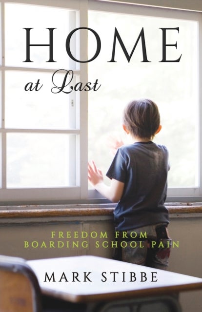Home at Last - Freedom from Boarding School Pain