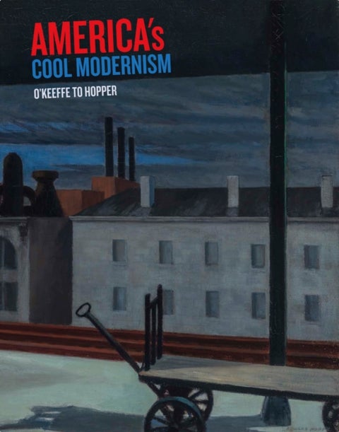 America's Cool Modernism - O'Keeffe to Hopper