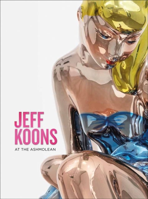 Jeff Koons - At the Ashmolean