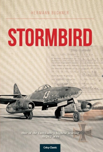 Stormbird - One of the Luftwaffe's highest scoring Me262 aces