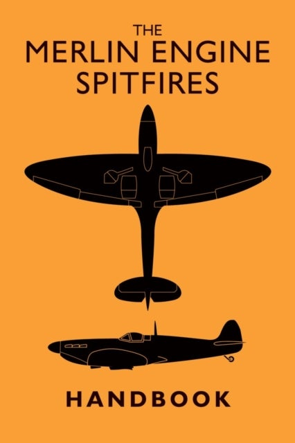 Bilde av The Merlin Engine Spitfires Handbook Av . Pilots Notes