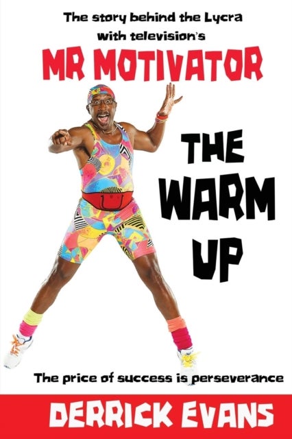 The Warm Up - The Story Behind the Lycra with Television's Mr Motivator