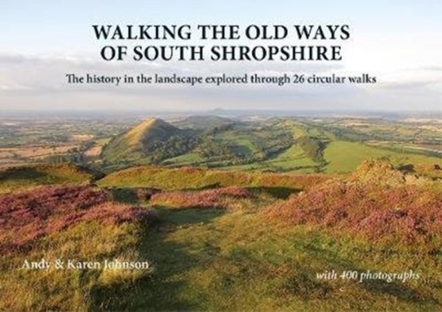 Bilde av Walking The Old Ways Of South Shropshire Av Andy Johnson, Karen Johnson
