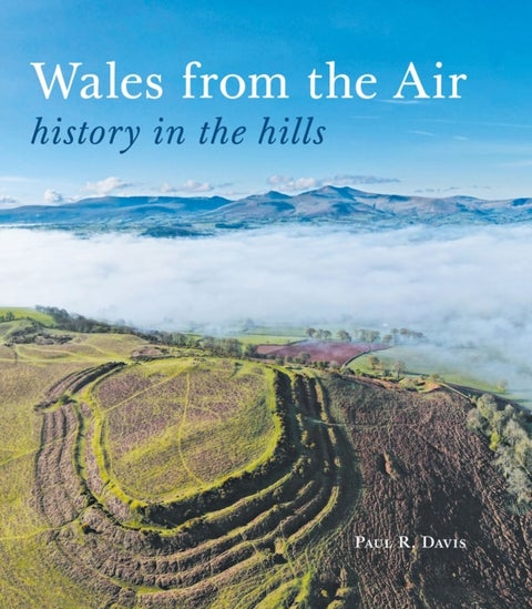 Wales from the Air - history in the hills