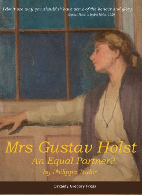 Mrs Gustav Holst - An Equal Partner?