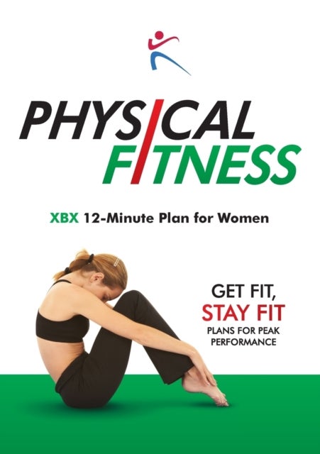 Physical Fitness - XBX 12 Minute Plan for Women