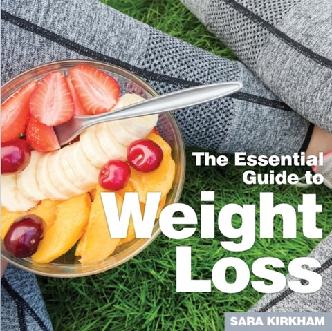Weight Loss - The Essential Guide